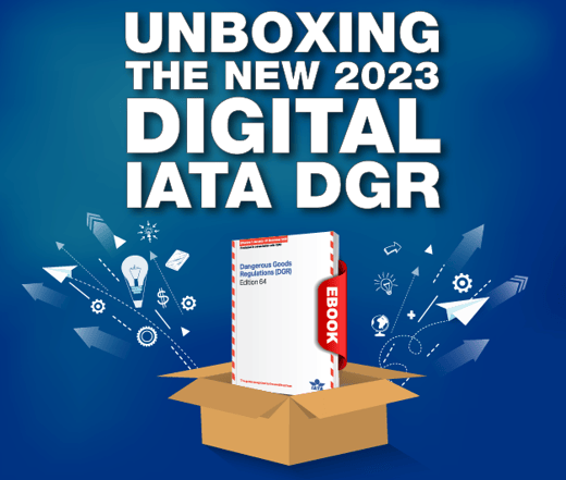 Unboxing the New Digital IATA Dangerous Goods Regulations