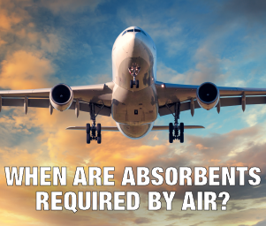 When are Absorbents Required by Air?
